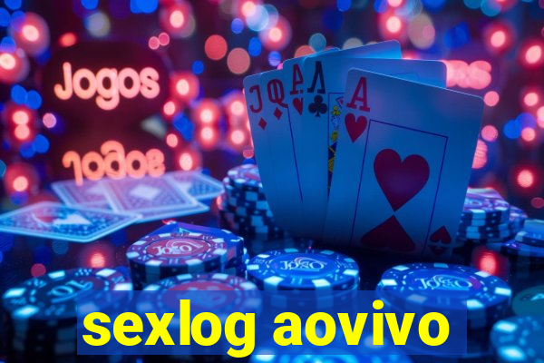 sexlog aovivo